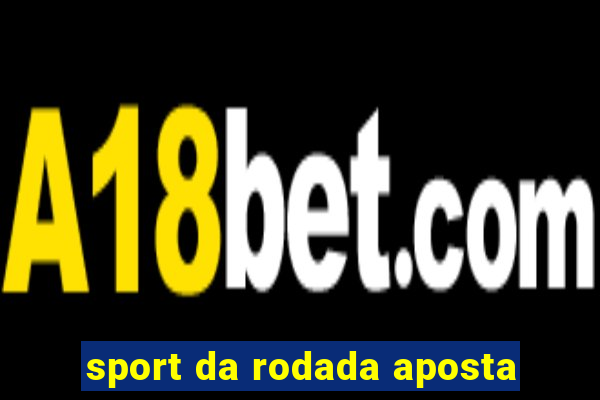 sport da rodada aposta